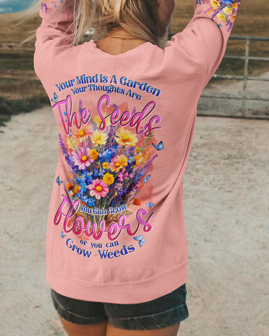 Your Mind Is a Garden You can grow Flowers or Weeds Floral Graphic with Positive AOP Shirts _10_ 87tdN